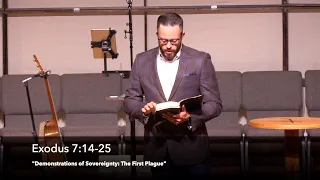 “Demonstrations of Sovereignty: The First Plague” - Exodus 7:14-25 (10.13.21) - Dr. Jordan N. Rogers