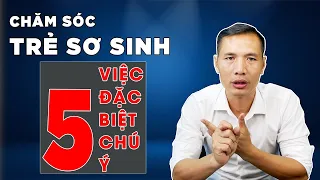 Cách CHĂM SÓC TRẺ SƠ SINH dưới 1 tháng tuổi ĐÚNG CHUẨN để bé khỏe mạnh, phát triển