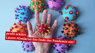 profil erklärt: Läutet #Omikron das Ende der Pandemie ein?