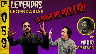 E59: La Bruja del Rock & Roll (con Mario Capistrán)