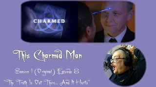This Charmed Man - Reaction to Charmed (Original) S01E08 "The Truth Is Out There... And It Hurts"