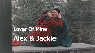 Jackie & Alex │ Lover Of Mine