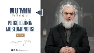 Psikolojinin Müslümancası | MÜ'MİN PSİKOLOJİSİ | 2/51