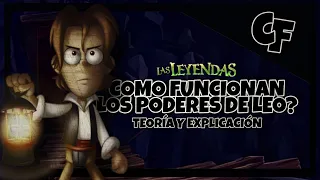 CÓMO funcionan los PODERES de LEO en la saga de Leyendas | Teoría y Explicación COMPLETA || CF