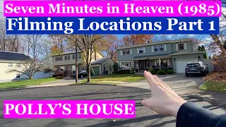 Seven Minutes in Heaven (1985) FILMING LOCATIONS - Part 1 - Polly's House - Then and Now