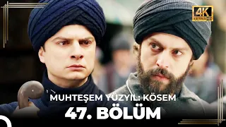 Muhteşem Yüzyıl: Kösem 47. Bölüm (4K)