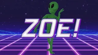 HAPPY BIRTHDAY ZOE! - ALIEN REMIX