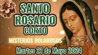 Santo Rosario Corto de Hoy. Martes 21 de Mayo 2024 Misterios Dolorosos - Rosario