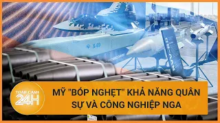 Mỹ ra "đòn hiểm", hòng "bóp nghẹt" khả năng quân sự và công nghiệp Nga | Toàn cảnh 24h