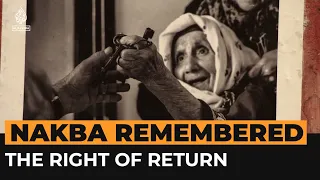 Nakba remembered: What is the right of return? | Al Jazeera Newsfeed