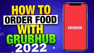 How To Use Grubhub App to Order Food in 2022: How Does It Work?