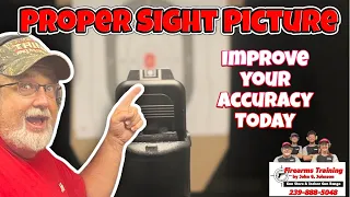 Proper Sight Picture Improve your accuracy Today. Sight Alignment
