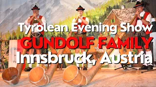 Tyrolean Evening Show with the Gundolf Family. Innsbruck, Austria