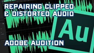Fixing Distored & Clipped Audio with Adobe Audition CC
