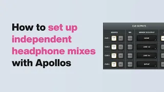UA Support: How to Set Up Independent Headphone Mixes with Apollo Interfaces