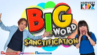 Big Word Lesson 4: Sanctification