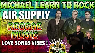 MICHAEL LEARNS TO ROCK X AIR SUPPLY REGGAE COMPILATION 💛 ALL TIME FAVORITE REGGAE MIX SONGS 2022.