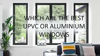 uPVC vs Aluminium Windows