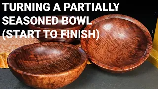 Turning a Partially Seasoned Bowl - Woodturning Demo