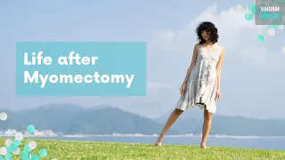 Life after Myomectomy