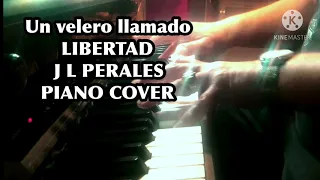 UN VELERO LLAMADO LIBERTAD - J L PERALES - COVER PIANO