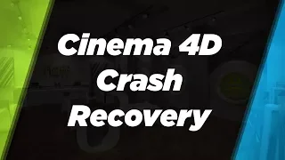 Recovering When Cinema 4D R19 Locks Up or Crashes