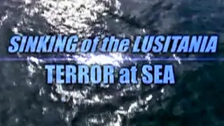 Sinking of the Lusitania Terror at Sea