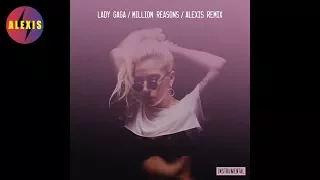 Lady Gaga, ALEXIS - Million Reasons (Instrumental/Remix)