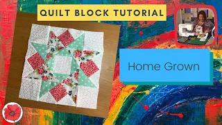 Quilt Block Tutorial - Home Grown Block