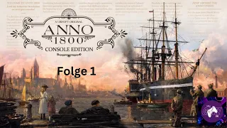 Anno 1800 Console Edition auf der PS5   Flg.1 vom ersten Bauer zum ersten Arbeiter