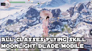 All Classes Flying Skill Moonlight Blade Mobile [MMORPG Mobile on Android]