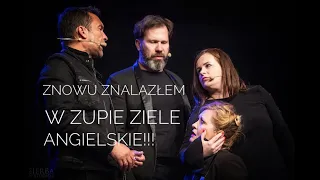 ZNOWU ZNALAZŁEM W ZUPIE ZIELE ANGIELSKIE! - spektakl improwizowany