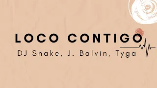 DJ Snake, J  Balvin, Tyga - Loco Contigo [Khay Lyrics] [#KhayThingsxKhayLyrics]