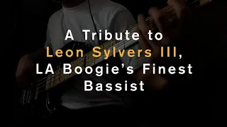 A Tribute to Leon Sylvers III, LA Boogie's Finest Bassist (The Whispers, Shalamar, Carrie Lucas)