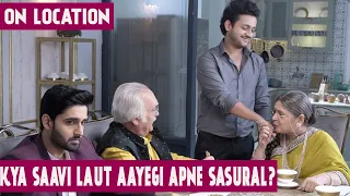 Saavi Ki Savaari | Dalmia House Me Lauti Khushiyan,Kya Saavi Laut Aayegi Apne Sasural? | On Location