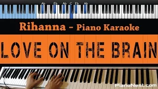 Rihanna - Love On The Brain - LOWER Key (Piano Karaoke / Sing Along)