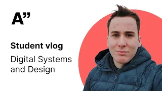 Digital Systems and Design | Student vlog