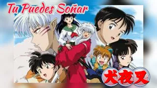 InuYasha OP 5 - Tu Puedes Soñar [Español Latino TV Size] Akamatsu