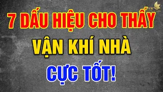 Nhà Có 7 DẤU HIỆU Này Chứng Tỏ Vận Khí Cực Tốt, Càng Ở Lâu Càng Giàu Có - Vạn Điều Ý Nghĩa