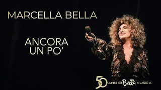 Marcella Bella - Ancora un po' - 50 Anni di Bella Musica