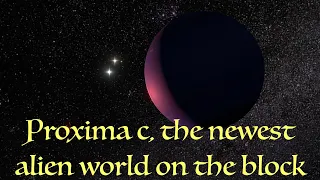 The Discovery of the Nearest Alien super-Earth to the Solar System | Welcome to Proxima c