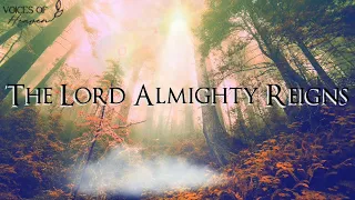 Keith & Kristyn Getty - The Lord Almighty Reigns (Lyrics Video)