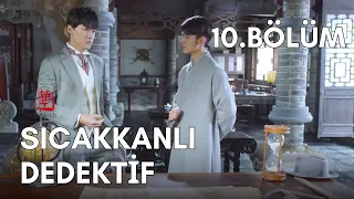 Sıcakkanlı Dedektif | 10.Bölüm | Hot Blooded Detective | Zhang Yu Jian   Liang Jie | 热血神探