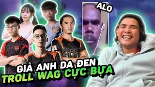 [VLOG] LẦN ĐẦU TROLL CẢ QUÂN ĐOÀN WAG BÁ ĐẠO VÀ CÁI KẾT CỰC ĐẮNG !