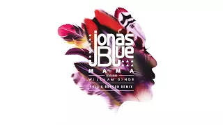 Jonas Blue - Mama ft. William Singe (Pola & Bryson Remix - Official Audio)