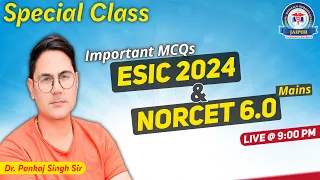 ESIC 2024 & NORCET 6.0 Special Class  By Dr. Pankaj Singh Sir