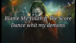 Blame My Youth ft The Score - Dance Whit My Demons (sub español / inglés)