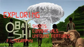 Exploring Nobuhiko Obayashi's Filmography Part 2 - Short Films, Commercials, and Unfound Features