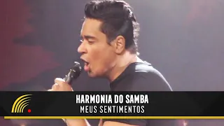 Harmonia Do Samba - Meus Sentimentos - Romântico (Ao Vivo)