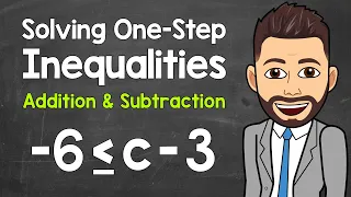 How to Solve One-Step Inequalities | Addition and Subtraction | Math with Mr. J